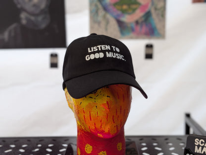 LISTEN TO GOOD MUSIC. | 100% Cotton Hat | Bold Series