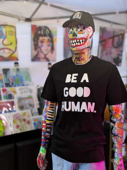 BE A GOOD HUMAN. | 100% Organic Cotton T-shirt | Bold Series