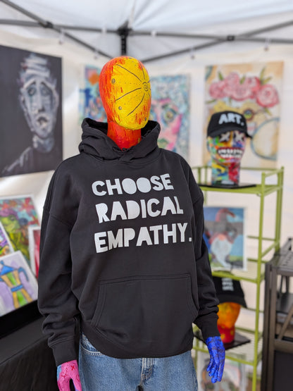 CHOOSE RADICAL EMPATHY. | Eco Organic Cotton Hoodie | Bold Series