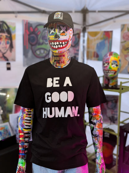 BE A GOOD HUMAN. | 100% Organic Cotton T-shirt | Bold Series