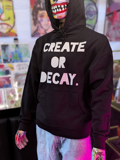 CREATE OR DECAY. | Eco Organic Cotton Hoodie | Bold Series